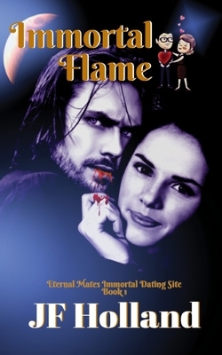 Immortal Flame by Jf Holland