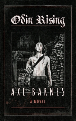 Odin Rising by Axl Barnes
