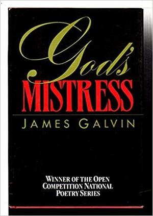 God's Mistress by Marvin Bell, James Galvin