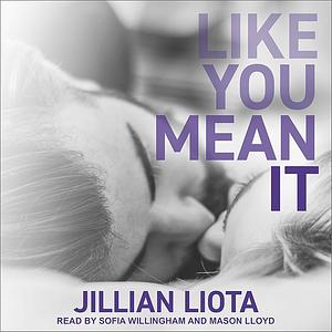 Like You Mean It by Jillian Liota