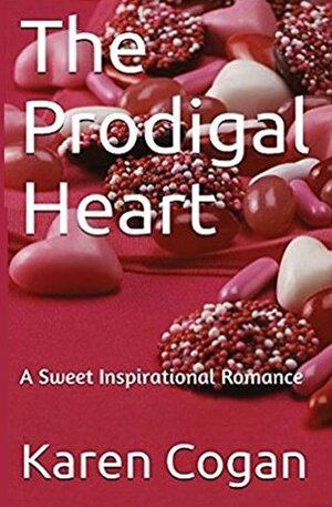 The Prodigal Heart by Karen Cogan