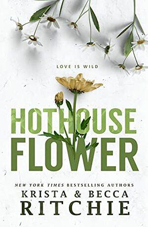 Hothouse Flower by Krista Ritchie