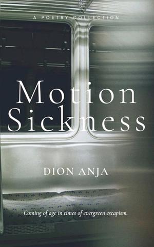 Motion Sickness by Dion Anja