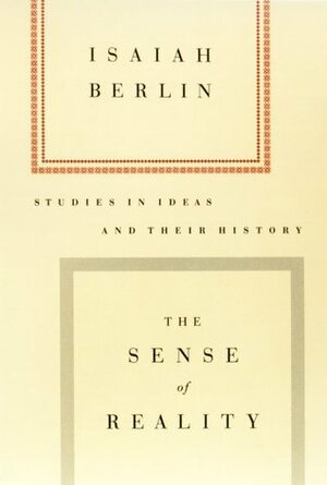 The Sense of Reality: Studies in Ideas and Their History by Henry Hardy, Isaiah Berlin, Patrick Gardiner