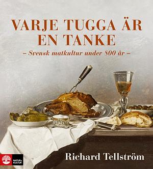 Varje tugga är en tanke by Richard Tellström