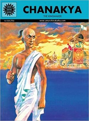 Chanakya: The Kingmaker by Yagya Sharma, Anant Pai