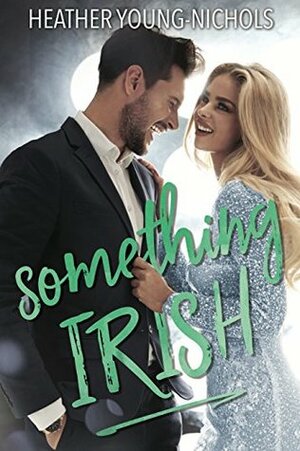 Something Irish by Heather Young-Nichols