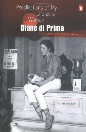 Recollections of My Life as a Woman: The New York Years by Diane di Prima