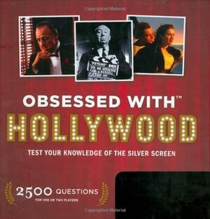 Obsessed With... Hollywood: Test Your Knowledge of the Silver Screen (Obsessed With) by Andrew J. Rausch
