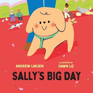 Sally's Big Day by Andrew Larsen