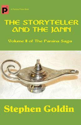 The Storyteller and the Jann: Volume II of The Parsina Saga by Stephen Goldin
