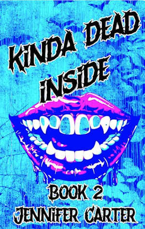 Kinda Dead Inside by Jennifer Carter