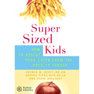 Super-sized Kids: How to Rescue Your Child from the Obesity Threat by Walt Larimore, Sherri Flynt, Walter L. Larimore, Steve Halliday