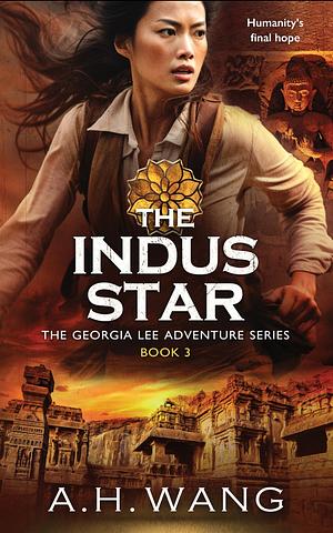 The Indus Star by A.H. Wang, A.H. Wang