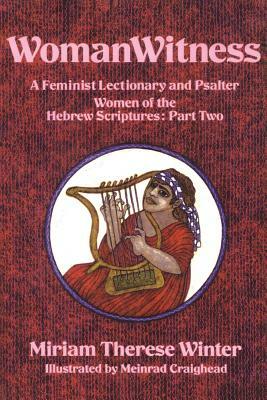 Womanwitness, Volume 3: A Feminist Lectionary and Psalter - Women of the Hebrew Scriptures: Part 2 by Miriam Therese Winter