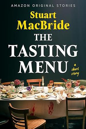 The Tasting Menu: A Short Story by Stuart MacBride