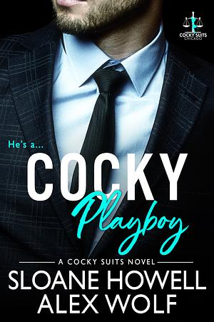Cocky Playboy by Alex Wolf, Sloane Howell