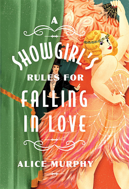 A Showgirl's Rules for Falling in Love by Alice Murphy