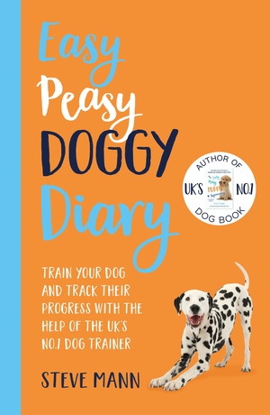 Easy Peasy Doggy Diary: The perfect gift for dog lovers this Christmas! by Steve Mann