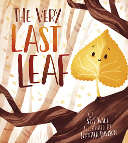 The Very Last Leaf by Jennifer Davison, Stef Wade