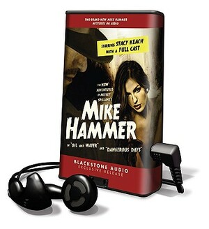 The New Adventures of Mickey Spillane's Mike Hammer: In "Oil and Water" and "Dangerous Days" by Mickey Spillane