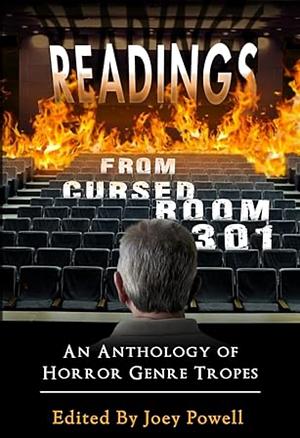 Readings From Cursed Room 301 by Joey Powell