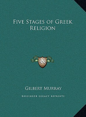 Five Stages of Greek Religion by Gilbert Murray