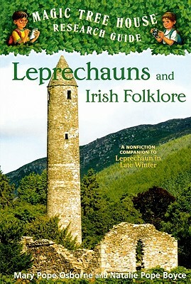 Leprechauns and Irish Folklore: A Nonfiction Companion to Magic Tree House #43: Leprechaun in Late Winter by Natalie Pope Boyce, Mary Pope Osborne