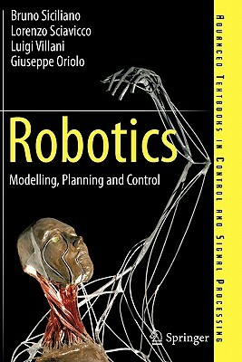 Robotics: Modelling, Planning and Control by Lorenzo Sciavicco, Luigi Villani, Bruno Siciliano