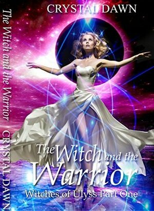 The Witch and the Warrior by Crystal Dawn