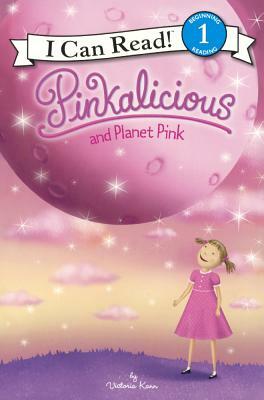 Pinkalicious and Planet Pink by Victoria Kann