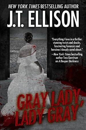 Gray Lady, Lady Gray by J.T. Ellison
