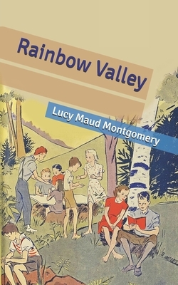 Rainbow Valley by L.M. Montgomery