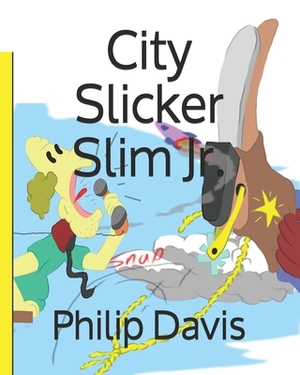 City Slicker Slim Jr. by Philip Davis