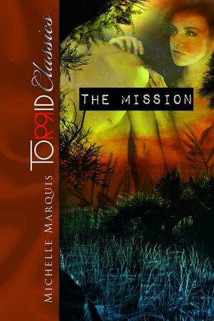 The Mission by Michelle Marquis