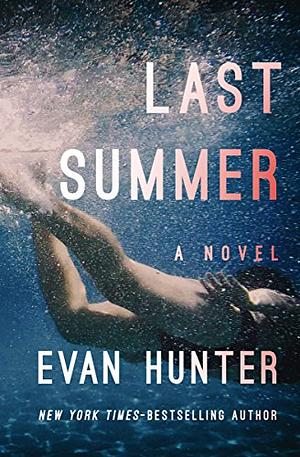 Last Summer: A Novel by Evan Hunter