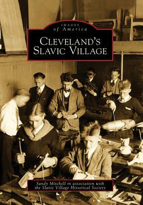 Cleveland's Slavic Village by Sandy Mitchell, Slavic Village Historical Society