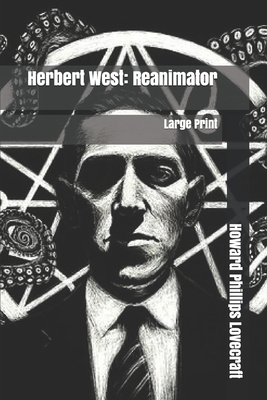 Herbert West: Reanimator: Large Print by H.P. Lovecraft