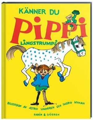 Känner Du Pippi Långstrump?: Bilderbok by Astrid Lindgren