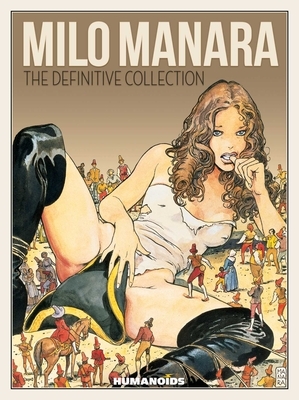 Milo Manara - The Definitive Collection by Milo Manara