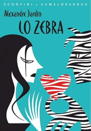 Lo Zebra by Alexandre Jardin