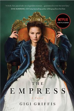 The Empress: A Novel by Gigi Griffis