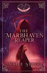 The Marbhaven Reaper by Maile Starr