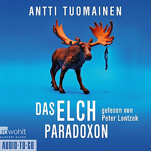 Das Elch-Paradoxon by Antti Tuomainen