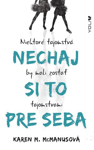 Nechaj si to pre seba by Karen M. McManus