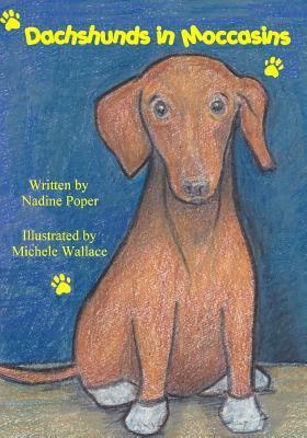 Dachshunds in Moccasins by Michele Wallace, Nadine Poper