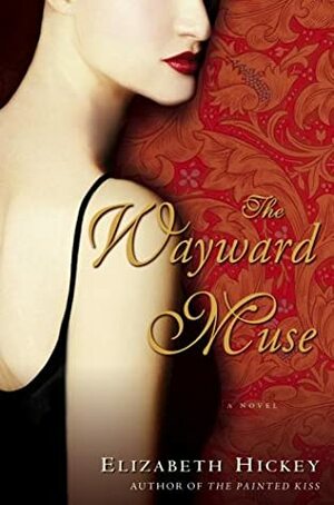 The Wayward Muse by Elizabeth Hickey