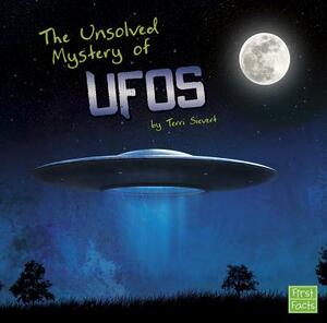 The Unsolved Mystery of UFOs by Terri Sievert