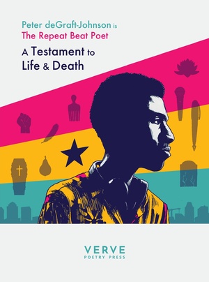 A Testament To Life & Death by Peter deGraft-Johnson (The Repeat Beat Poet)