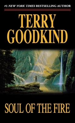 Soul of the Fire: A Sword of Truth Novel by Terry Goodkind